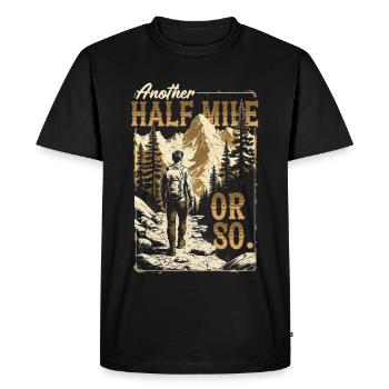 Another Half Mile Or So Hiking Saying - Men's Premium Organic T-Shirt - black - Front - Nico (187cm)