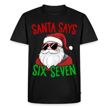 Lustiger Weihnachtsmann sagt sechs sieben Weihnachtshumor Weihnachten - Männer Premium Bio T-Shirt - Schwarz - Vorne - Nico (187cm)