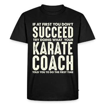 Karate Coach Saying Success Motif - Men's Premium Organic T-Shirt - black - Front - Nico (187cm)
