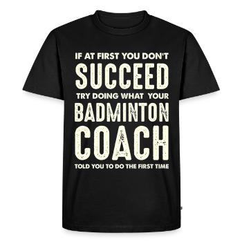 En cas d’échec, suivez l’entraîneur de badminton - T-shirt Premium bio Homme - noir - Devant - Nico (187cm)