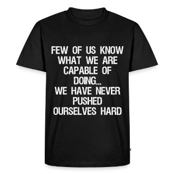 few of us know what we are capable of doing we - Men's Premium Organic T-Shirt - black - Front - Nico (187cm)