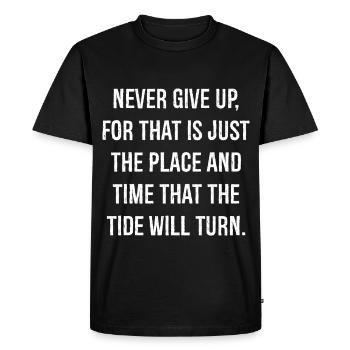 never give up for that is just the place and time - Men's Premium Organic T-Shirt - black - Front - Nico (187cm)