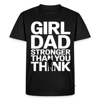 Girl Dad Shirt – Father of a Daughter Saying - Men's Premium Organic T-Shirt - black - Front - Nico (187cm)