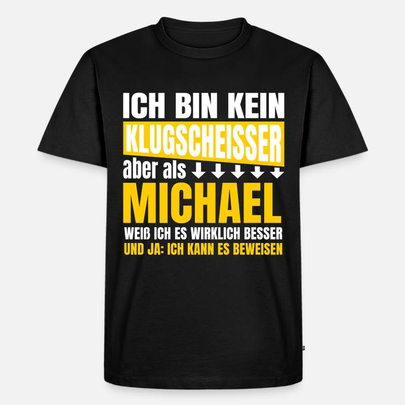 Ich bin kein Klugscheisser Michael - Männer Premium Bio T-Shirt - Schwarz