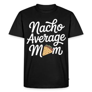 Nacho Average Mom Funny - Men's Premium Organic T-Shirt - black - Front - Nico (187cm)