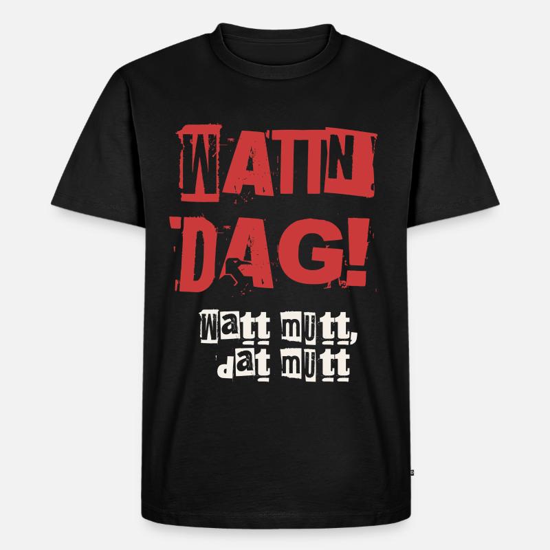 Wattn Dag Watt mutt dat mutt - Männer Premium Bio T-Shirt - Schwarz