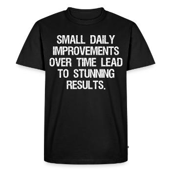 De petites améliorations quotidiennes au fil du temps conduisent à l’étourdissement - T-shirt Premium bio Homme - noir - Devant - Nico (187cm)