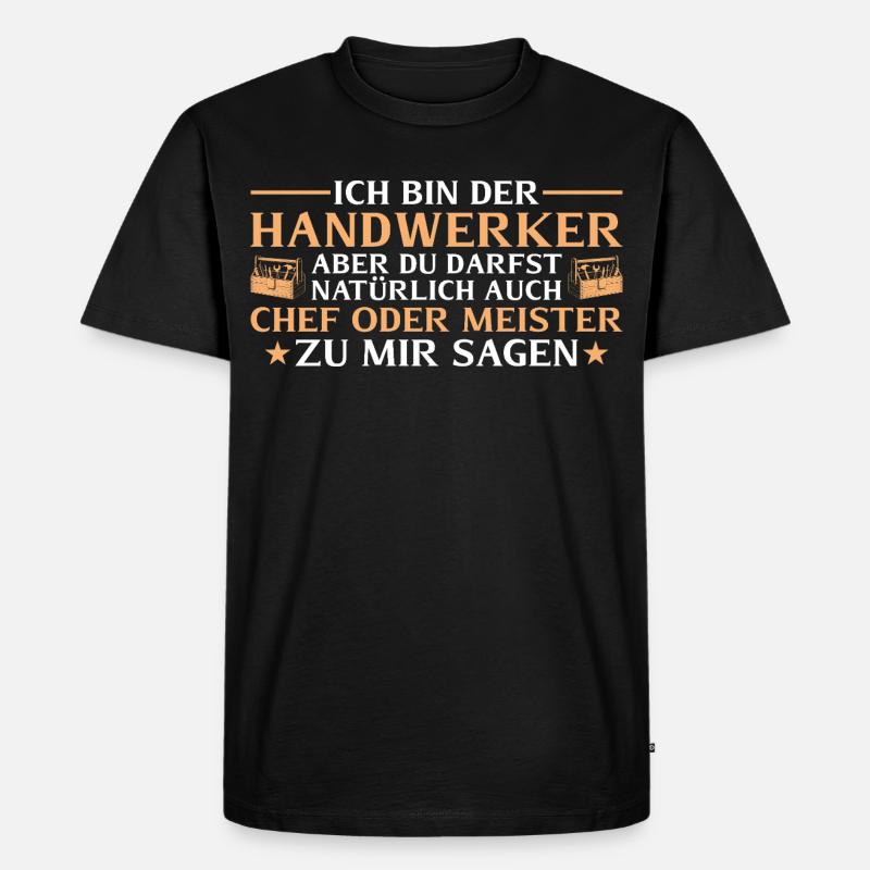 Handwerker Chef oder Meister - Heimwerker - Men's Premium Organic T-Shirt - black