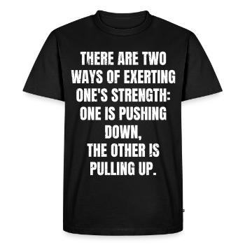 Il y a deux façons d’exercer sa force - T-shirt Premium bio Homme - noir - Devant - Nico (187cm)
