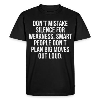 Ne confondez pas le silence avec la faiblesse Des gens intelligents - T-shirt Premium bio Homme - noir - Devant - Nico (187cm)