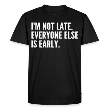 I'm not late, the others are ahead - Men's Premium Organic T-Shirt - black - Front - Nico (187cm)