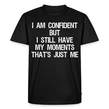 Je suis confiant mais j’ai quand même mes moments, c’est - T-shirt Premium bio Homme - noir - Devant - Nico (187cm)