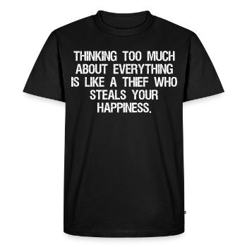 thinking too much about everything is like a thief - Men's Premium Organic T-Shirt - black - Front - Nico (187cm)