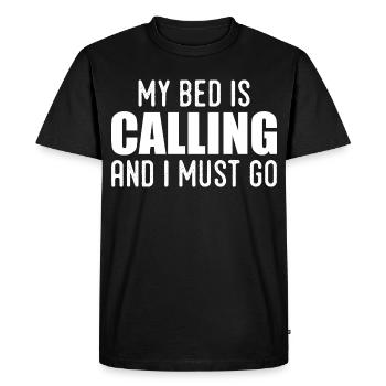 My bed is calling and i must go - Men's Premium Organic T-Shirt - black - Front - Nico (187cm)