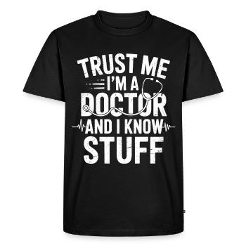 Croyez-moi, je suis médecin – et je sais des choses - T-shirt Premium bio Homme - noir - Devant - Nico (187cm)