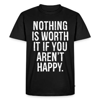 Rien n’en vaut la peine si tu n’es pas heureux - T-shirt Premium bio Homme - noir - Devant - Nico (187cm)