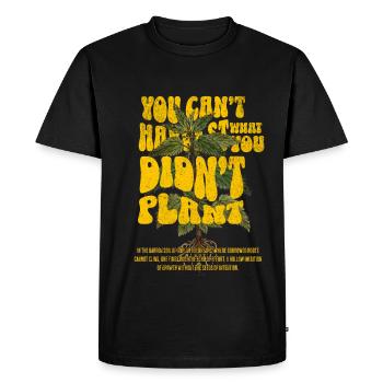 Vous ne pouvez pas récolter ce que vous n’avez pas planté - T-shirt Premium bio Homme - noir - Devant - Nico (187cm)