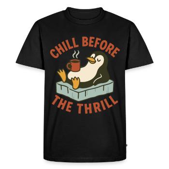 Chill Before the Thrill Penguin Humor Holiday Fun - Men's Premium Organic T-Shirt - black - Front - Nico (187cm)
