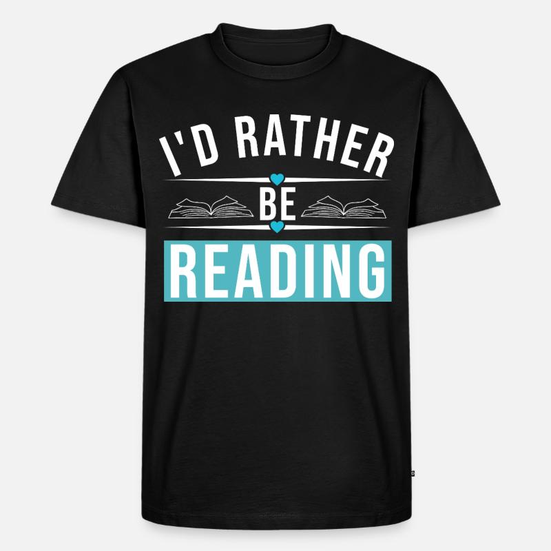 I'D RATHER BE READING - Männer Premium Bio T-Shirt - Schwarz