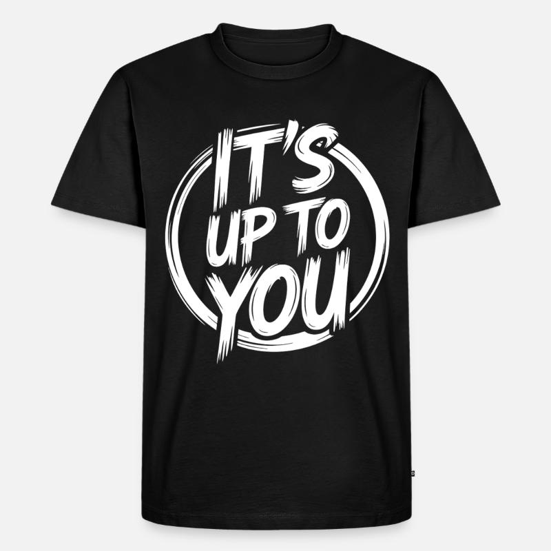 Es Liegt An Dir - Männer Premium Bio T-Shirt - Schwarz