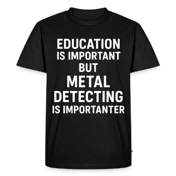 L’éducation est importante mais la détection de métaux l’est - T-shirt Premium bio Homme - noir - Devant - Nico (187cm)