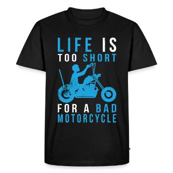 LIFE IS TOO SHORT FOR A BAD MOTORCYCLE - Men's Premium Organic T-Shirt - black - Front - Nico (187cm)