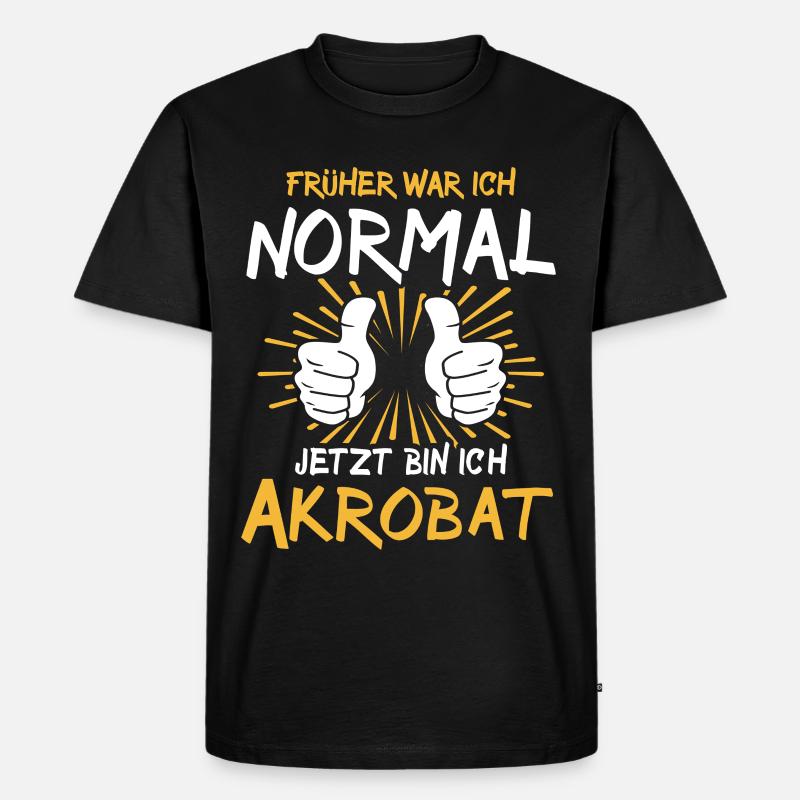 Akrobat Spruch - Männer Premium Bio T-Shirt - Schwarz