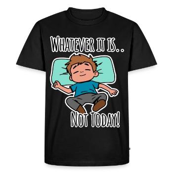 Peu importe de quoi il s’agit – pas aujourd’hui ! - T-shirt Premium bio Homme - noir - Devant - Nico (187cm)