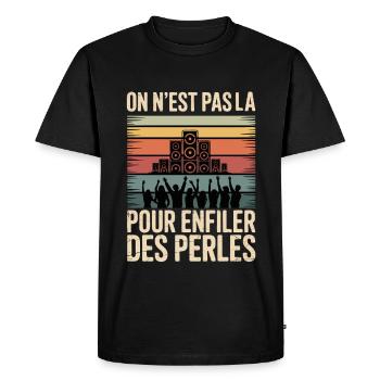 On n’est pas là pour enfiler des perles - T-shirt Premium bio Homme - noir - Devant - Nico (187cm)