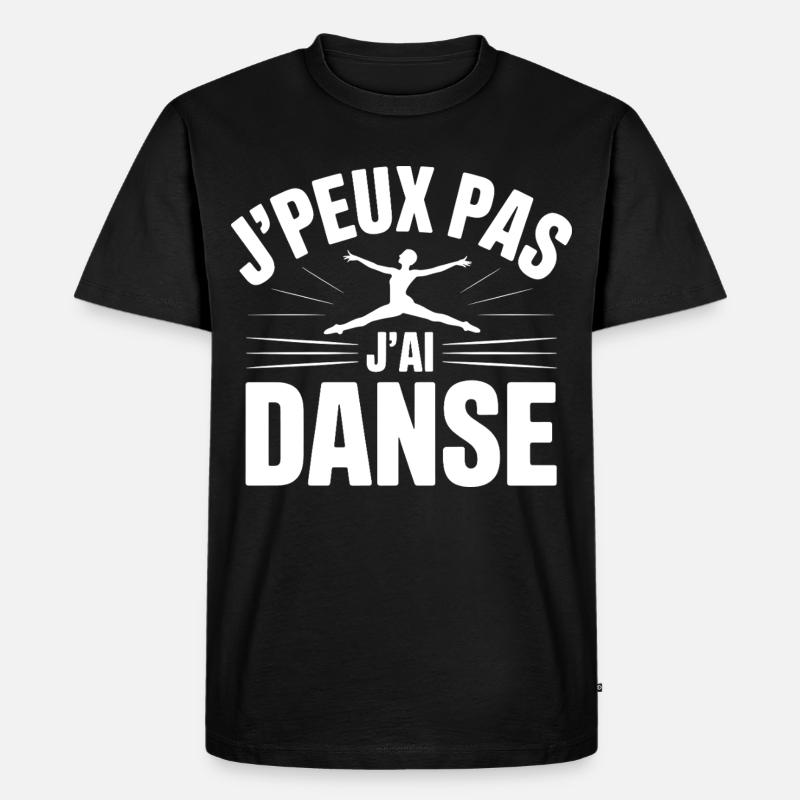 J'Peux Pas J'Ai Danse - T-shirt Premium bio Homme - noir