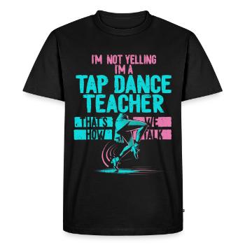 Tap Dance, Tap Dancer, Tap Dancer, Stepper - Men's Premium Organic T-Shirt - black - Front - Nico (187cm)