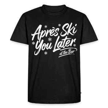 Après Ski you plus tard au bar - Après Ski Spruch - T-shirt Premium bio Homme - noir - Devant - Nico (187cm)