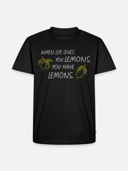 When Life Gives You Lemons Statement - Men's Premium Organic T-Shirt - black