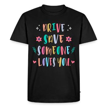 Conduis prudemment, quelqu’un t’aime - T-shirt Premium bio Homme - noir - Devant - Nico (187cm)
