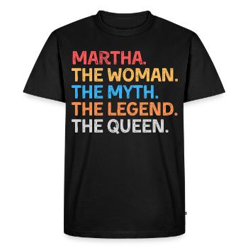 Martha The Woman The Myth The Legend The Queen - Men's Premium Organic T-Shirt - black - Front - Nico (187cm)