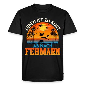 Baltic Sea LIFE IS TOO SHORT OFF TO FEHMARN Funny - Men's Premium Organic T-Shirt - black - Front - Nico (187cm)