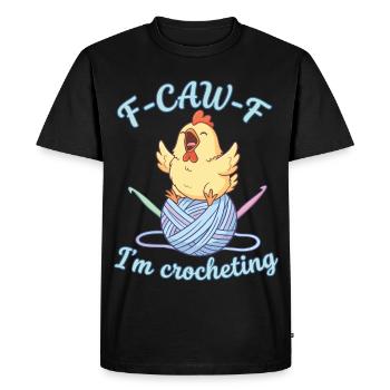 Funny Crochet Lover F CAW F Im Crocheting - Men's Premium Organic T-Shirt - black - Front - Nico (187cm)