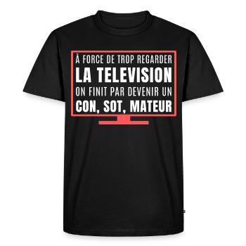 You watch too much TV - Men's Premium Organic T-Shirt - black - Front - Nico (187cm)