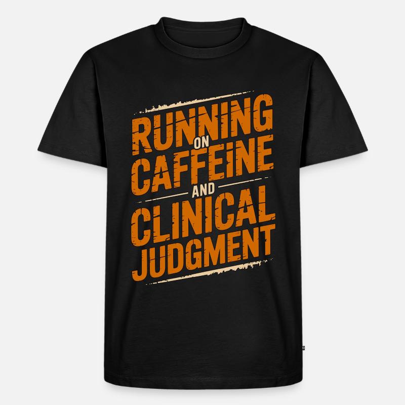 Nurse Practitioner Running On Caffeine Nursing - Men's Premium Organic T-Shirt - black