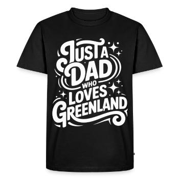 Just a Dad who Loves Greenland Grönland Fan - Men's Premium Organic T-Shirt - black - Front - Nico (187cm)