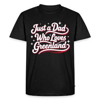 Just a Dad who Loves Greenland Grönland Fan - Men's Premium Organic T-Shirt - black - Front - Nico (187cm)