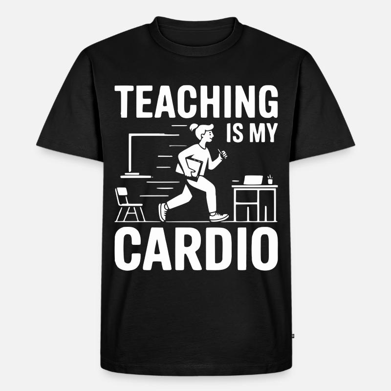 Teaching Is My Cardio Lehrer Design - Männer Premium Bio T-Shirt - Schwarz