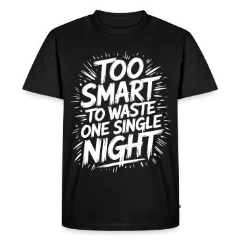 Too Smart To Waste One Night Nachtschwärmer - Men's Premium Organic T-Shirt - black - Front - Nico (187cm)