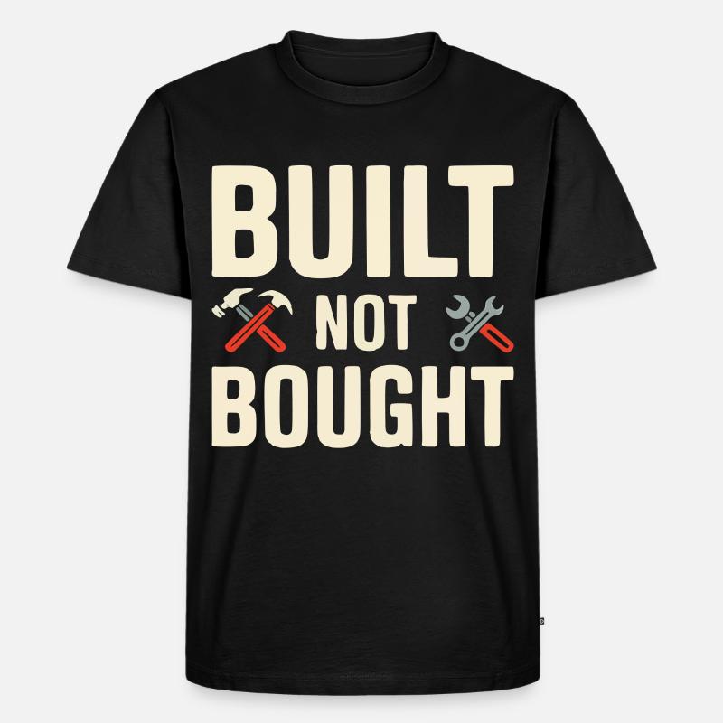 Built Not Bought Maker Statement - Männer Premium Bio T-Shirt - Schwarz