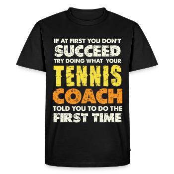 Tennis coach wisdom: First drill - Men's Premium Organic T-Shirt - black - Front - Nico (187cm)