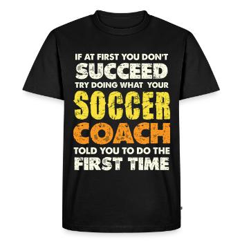 If you fail, follow the Soccer Coach - Men's Premium Organic T-Shirt - black - Front - Nico (187cm)