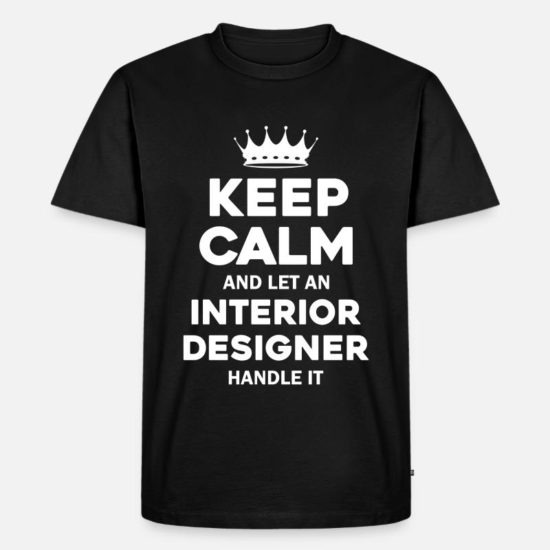 Interior Designer Ruhe Spruch - Männer Premium Bio T-Shirt - Schwarz