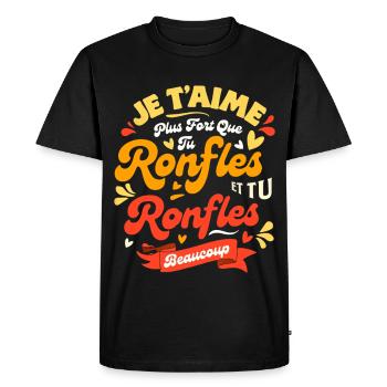 St Valentin Couple Plus Que Tu Ronfles Je t'aime - T-shirt Premium bio Homme - noir - Devant - Nico (187cm)