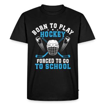 Born To Play Hockey Forced To Go To School  - Men's Premium Organic T-Shirt - black - Front - Nico (187cm)