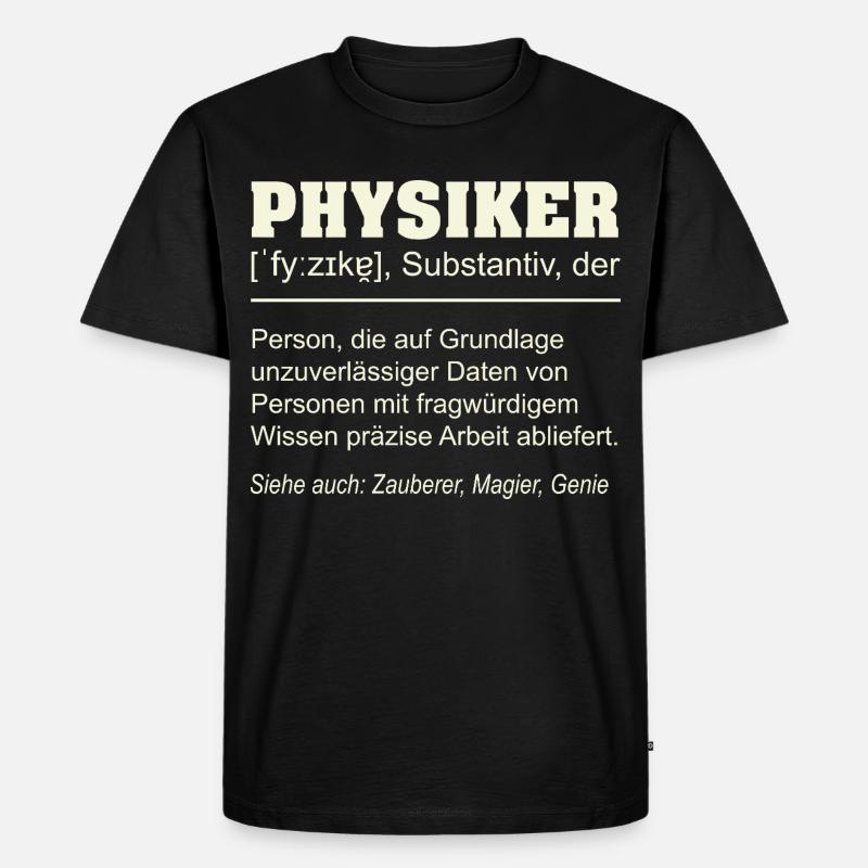 Physiker Definition – Lustiges Geschenk Design - Männer Premium Bio T-Shirt - Schwarz